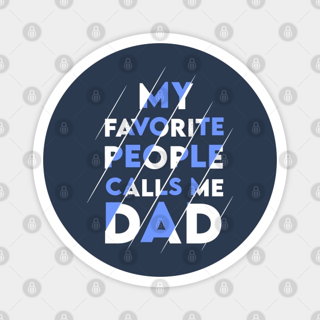 My favorite people calls me DAD Magnet by enrynz